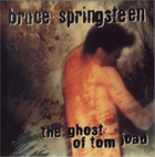   Bruce SPRINGSTEEN	the ghost of tom joad	 